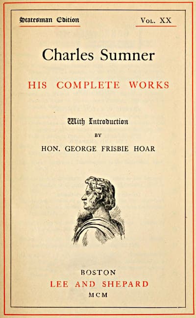 Charles Sumner: His Complete Works, Volume 20 (of 20)