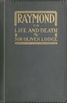 Raymond; Or, Life and Death: With Examples of the Evidence for Survival of Memory and Affection After Death.