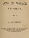 Book of Mormon Stories. No. 1.adapted to the Capacity of Young Children, and Designed for Use in Sabbath Schools, Primary Associations, and for Home Reading