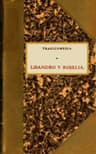 Tragicomedia De Lisandro Y Roseliallamada Elicia, Y Por Otro Nombre Cuarta Obra Y Tercera Celestina.