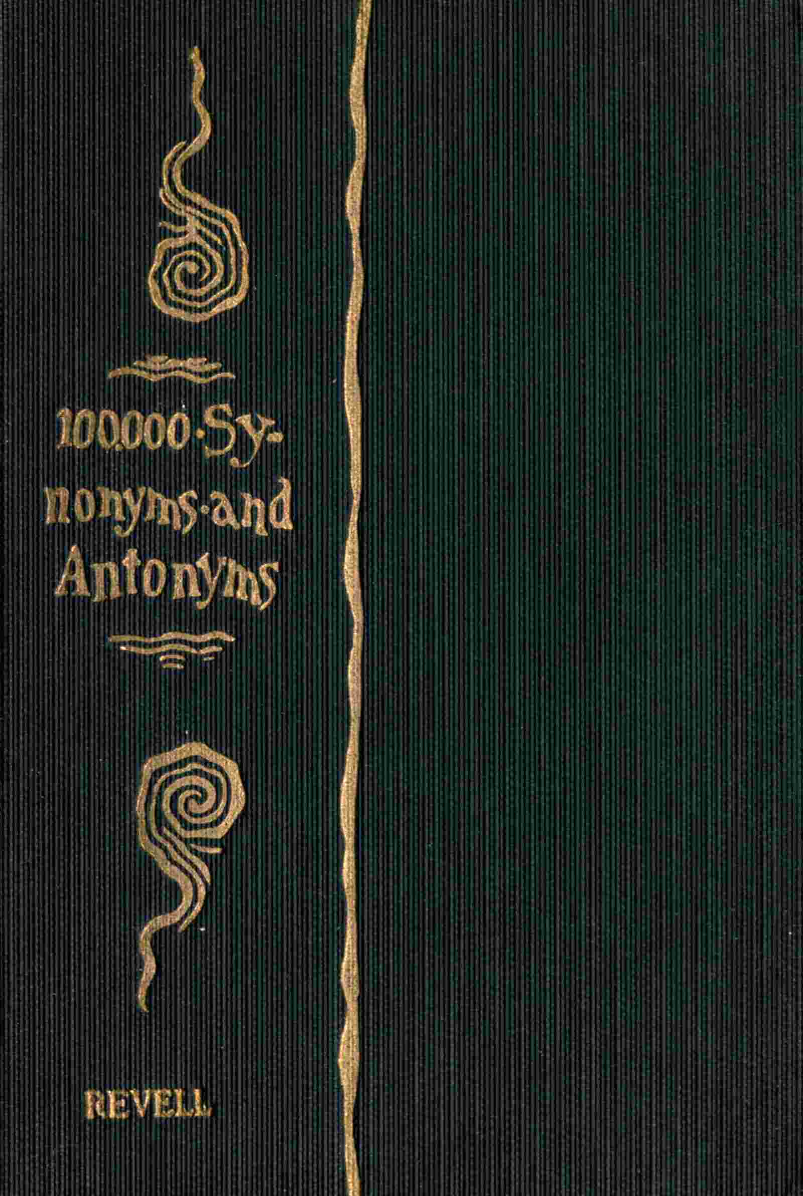 A Complete Dictionary of Synonyms and Antonymsor, Synonyms and Words of Opposite Meaning