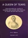 A Queen of Tears, Vol. 1 of 2caroline Matilda, Queen of Denmark and Norway and Princess of Great Britain and Ireland