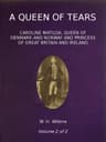A Queen of Tears, Vol. 2 of 2caroline Matilda, Queen of Denmark and Norway and Princess of Great Britain and Ireland