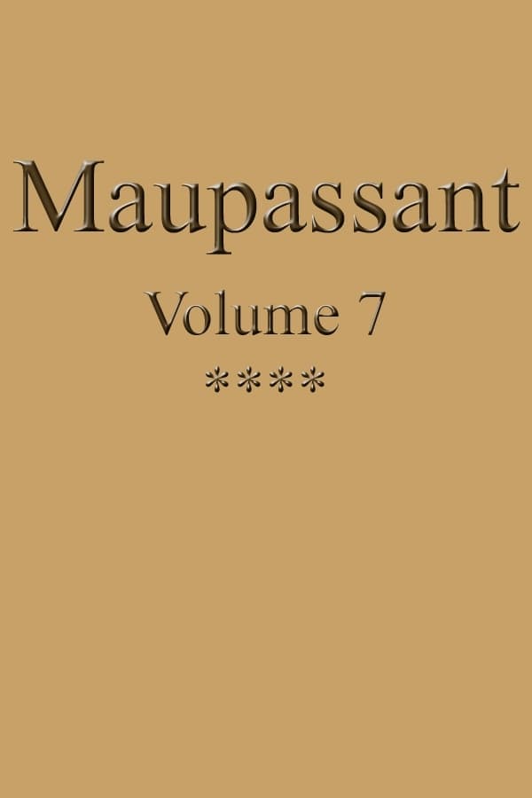 Œuvres Complètes De Guy De Maupassant - Volume 07