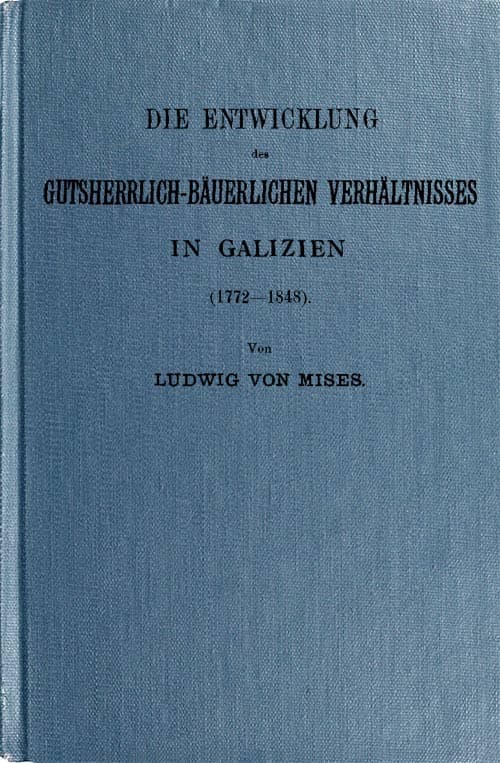Die Entwicklung Des Gutsherrlich-Bäuerlichen Verhältnisses in Galizien (1772-1848)