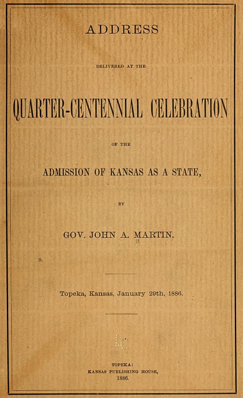 Address Delivered at the Quarter-Centennial Celebration of the Admission of Kansas as a State