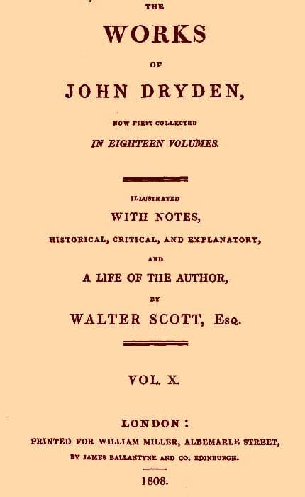 The Works of John Dryden, Now First Collected in Eighteen Volumes. Volume 10
