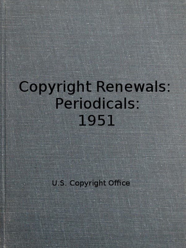 Copyright Renewals: Periodicals: 1951