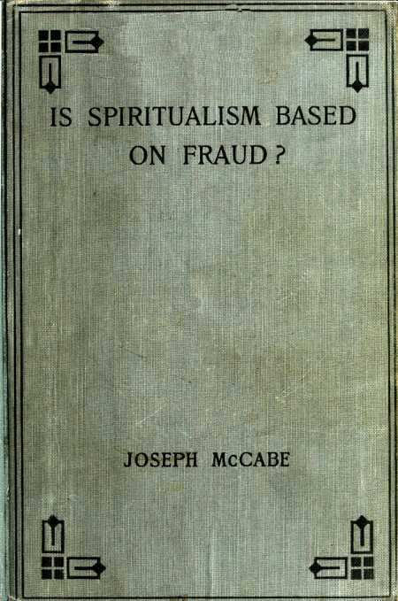 Is Spiritualism Based on Fraud?the Evidence Given by Sir A.c. Doyle and Others Drastically Examined