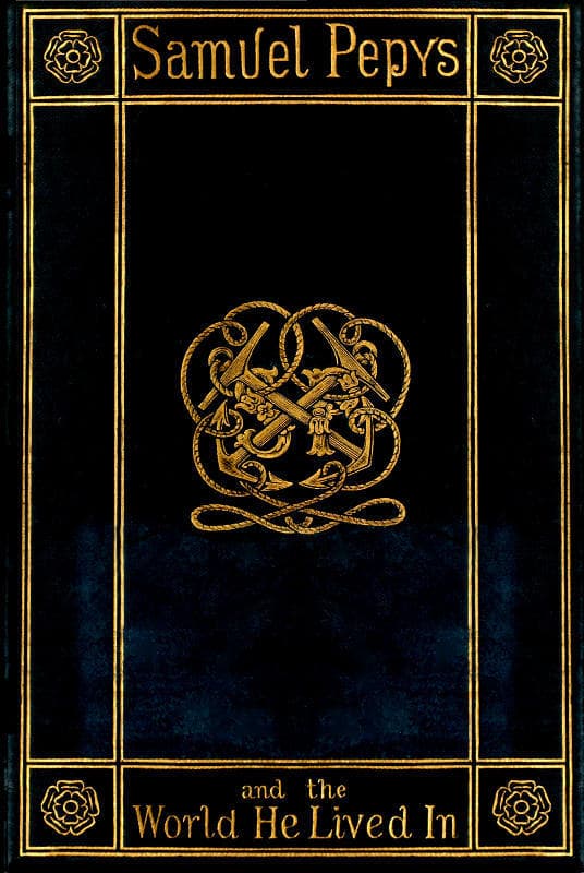 Samuel Pepys and the World He Lived in