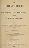 The Cricket Field: Or, The History and Science of the Game of Cricket