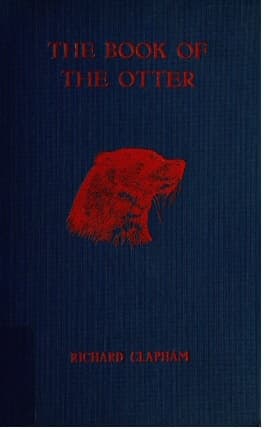 The Book of the Otter: A Manual for Sportsmen and Naturalists