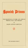 Spanish Prisons: The Inquisition at Home and Abroad, Prisons Past and Present