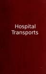 Hospital Transports: A Memoir of the Embarkation of the Sick and Wounded from the Peninsula of Virginia in the Summer of 1862