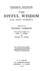 The Joyful Wisdom ("La Gaya Scienza")complete Works, Volume Ten