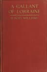 A Gallant of Lorraine; Vol. 1 of 2françois, Seigneur De Bassompierre, Marquis D'haronel, Maréchal De France, 1579-1646