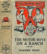 The Motor Boys on a Ranch; Or, Ned, Bob and Jerry Among the Cowboys