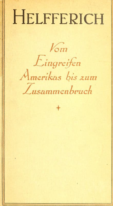 Der Weltkrieg, III. Bandvom Eingreifen Amerikas Bis Zum Zusammenbruch
