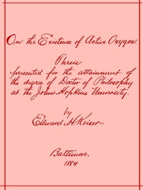 On the Existence of Active Oxygenthesis Presented for the Attainment of the Degree of Doctor of Philosophy at the Johns Hopkins University
