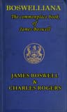 Boswelliana: The Commonplace Book of James Boswell, with a Memoir and Annotations