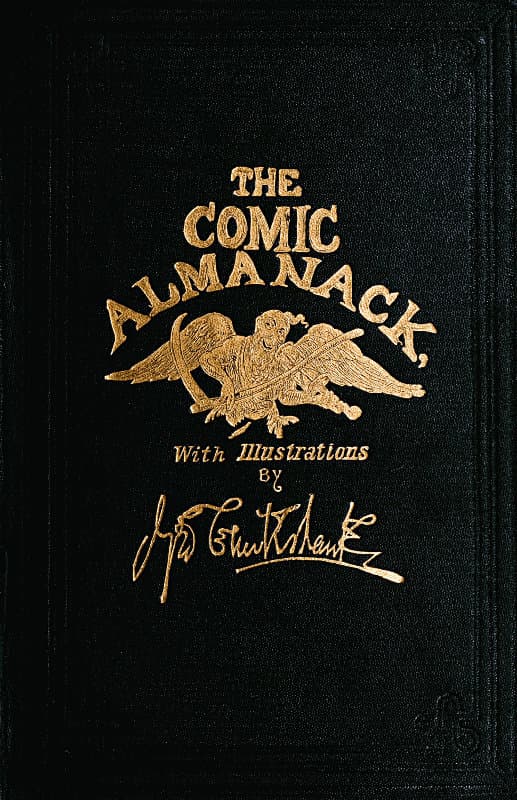 The Comic Almanack, Volume 1an Ephemeris in Jest and Earnest, Containing Merry Tales, Humerous Poetry, Quips, and Oddities