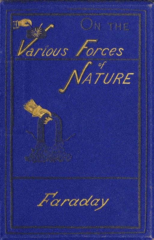 On the Various Forces of Nature and Their Relations to Each Other