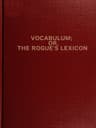 Vocabulum; Or the Rogue's Lexicon: Compiled from the Most Authentic Sources
