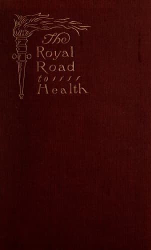 The Royal Road to Health; Or, The Secret of Health Without Drugs