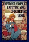 The Mary Frances Knitting and Crocheting Book: Or, Adventures Among the Knitting People