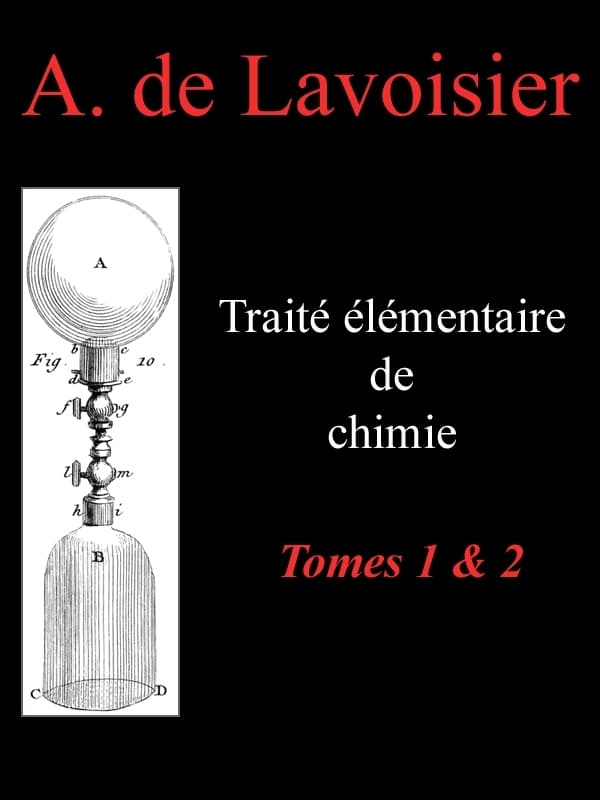 Traité Élémentaire De Chimie, Tomes 1 & 2présenté Dans UN Ordre Nouveau Et D'après Les Découvertes Modernes; Avec Figures