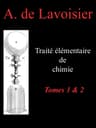 Traité Élémentaire De Chimie, Tomes 1 & 2présenté Dans UN Ordre Nouveau Et D'après Les Découvertes Modernes; Avec Figures