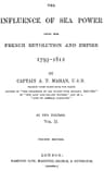 The Influence of Sea Power Upon the French Revolution and Empire 1793-1812, Vol 2