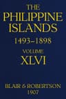 The Philippine Islands, 1493-1898; Volume 46, 1721-1739explorations by Early Navigators, Descriptions of the Islands and Their Peoples, Their History and Records of the Catholic Missions, as Related in Contemporaneous Books and Manuscripts, Showing the Political, Economic, Commercial and Religious Conditions of Those Islands from Their Earliest Relations with European Nations to the Close of the Nineteenth Century