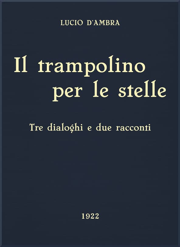 Il Trampolino Per Le Stelle: Tre Dialoghi E Due Racconti