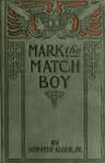 Mark the Match Boy; Or, Richard Hunter's Ward