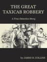 The Great Taxicab Robbery: A True Detective Story