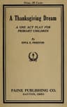 A Thanksgiving Dream: A One Act Play for Primary Children