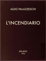 L'incendiario; Col Rapporto Sulla Vittoria Futurista Di Trieste