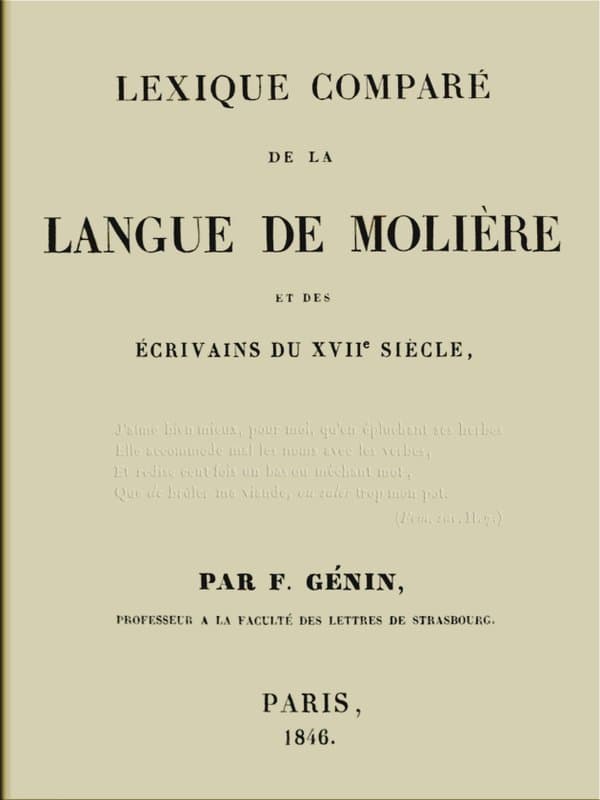 Lexique Comparé De La Langue De Molière Et Des Écrivains Du Xviie Siècle