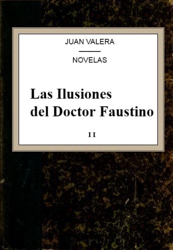 Las Ilusiones Del Doctor Faustino, V.2