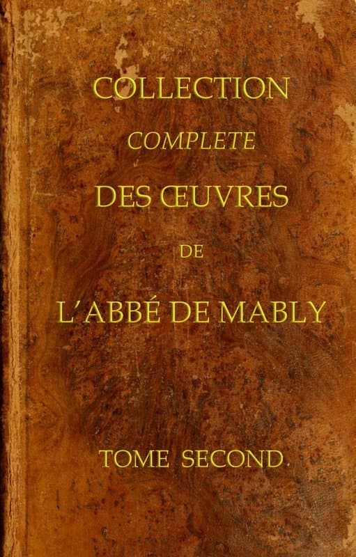 Collection Complète Des Oeuvres De L'abbé De Mably, Volume 2 (of 15)