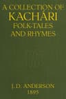 A Collection of Kachári Folk-Tales and Rhymes