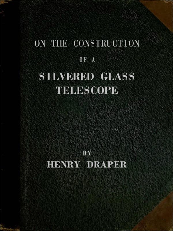 On the Construction of a Silvered Glass Telescopefifteen and a Half Inches in Aperture, and Its Use in Celestial Photography
