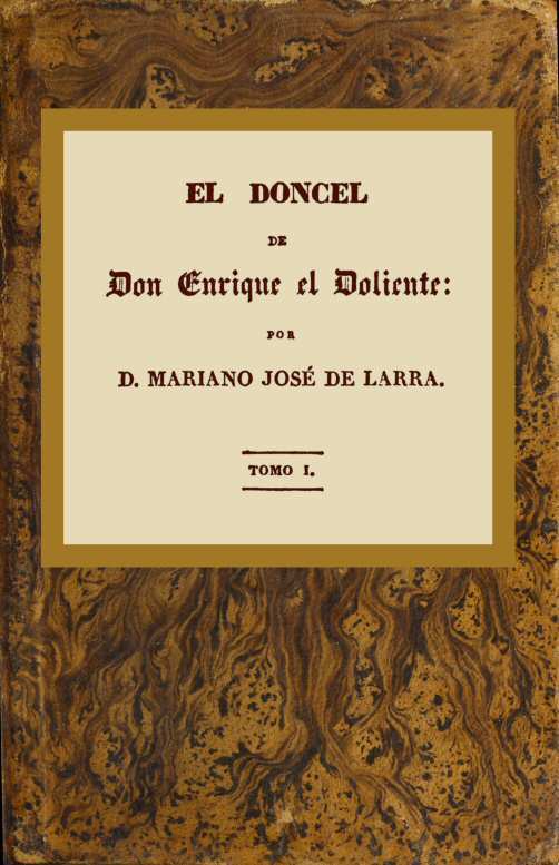 El Doncel De Don Enrique El Doliente, Tomo I (de 4)historia Caballeresca Del Siglo Quince