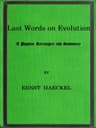 Last Words on Evolution: A Popular Retrospect and Summary