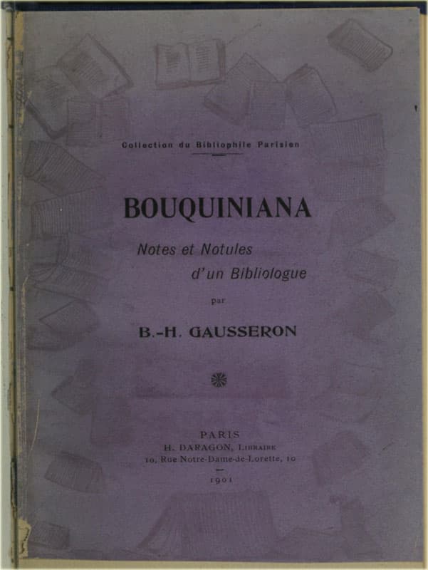 Bouquiniana: Notes Et Notules D'un Bibliologue