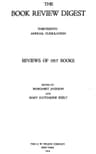 The Book Review Digest, Volume 13, 1917
