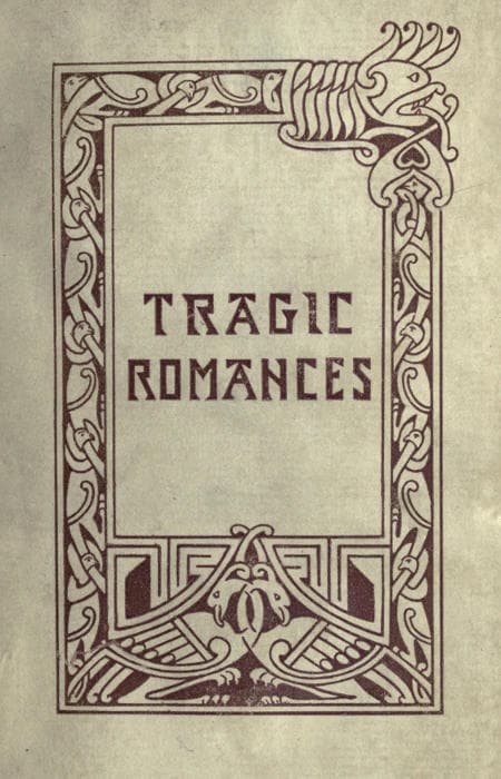 Tragic Romancesre-Issue of the Shorter Stories of Fiona Macleod; Re: Arranged, with Additional Tales