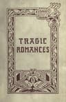 Tragic Romancesre-Issue of the Shorter Stories of Fiona Macleod; Re: Arranged, with Additional Tales