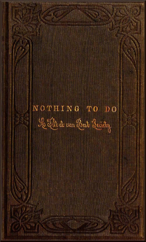 Nothing to Do: A Tilt at Our Best Society